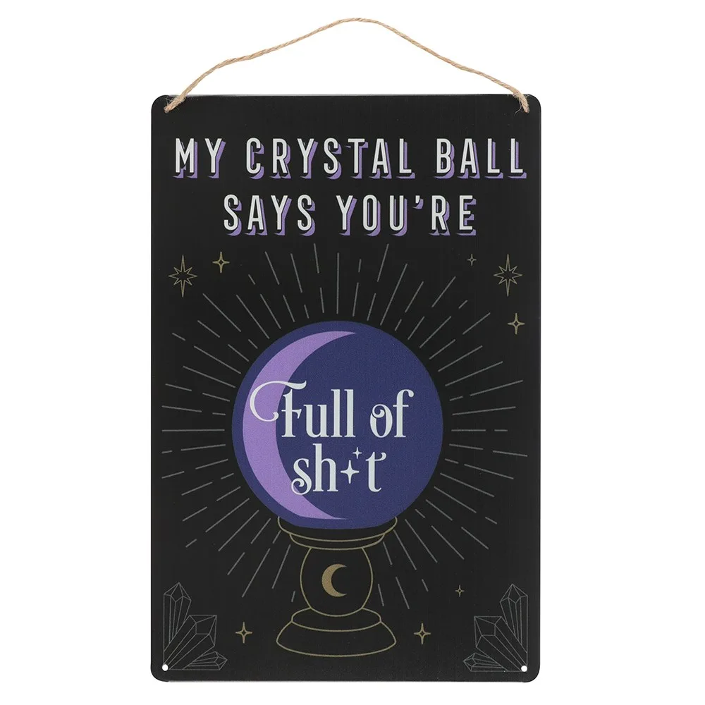 My Crystal Ball Says… Metal Sign My Crystal Ball Says… Metal Sign