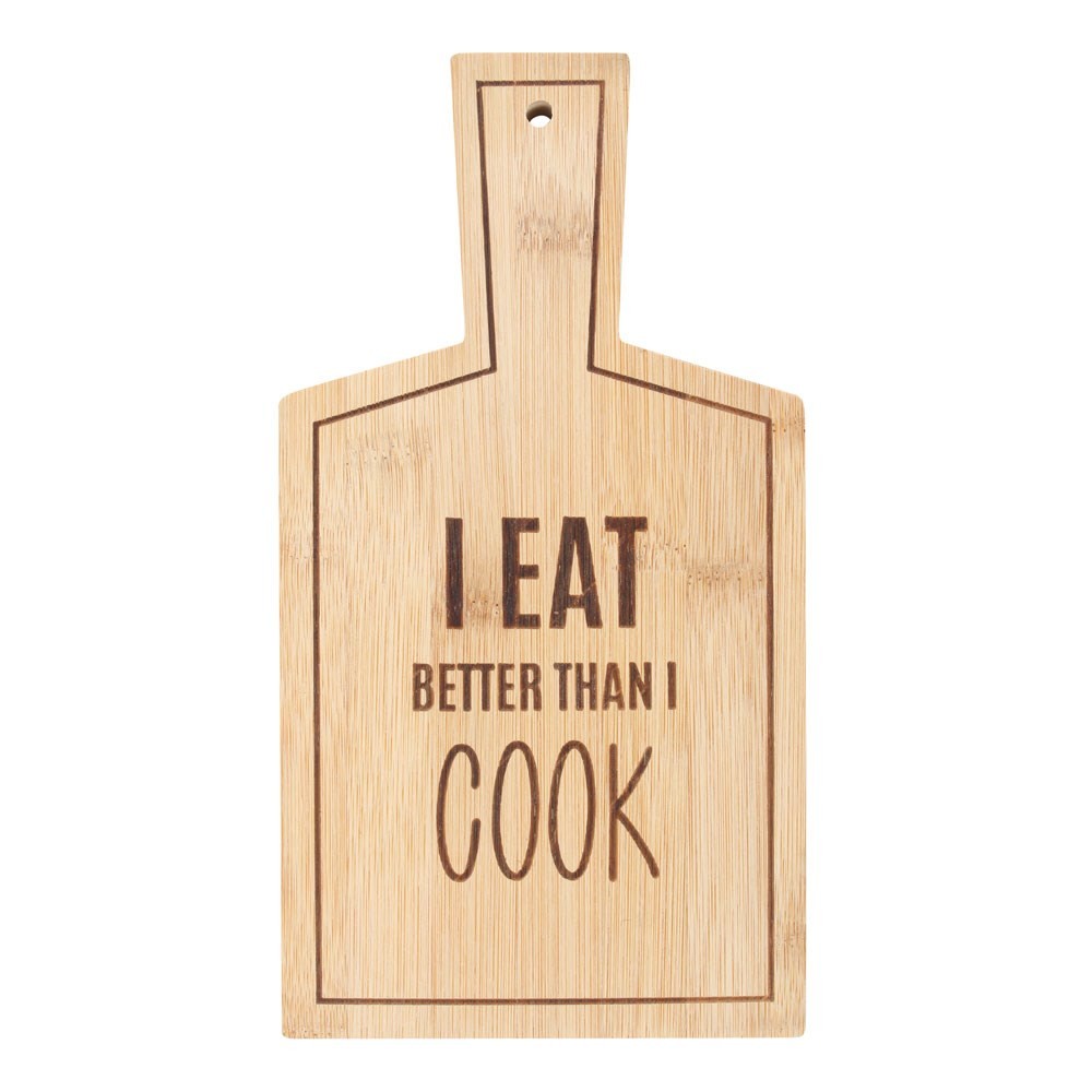 I Eat Better Than I Cook Bamboo Serving Board I Eat Better Than I Cook Bamboo Serving Board