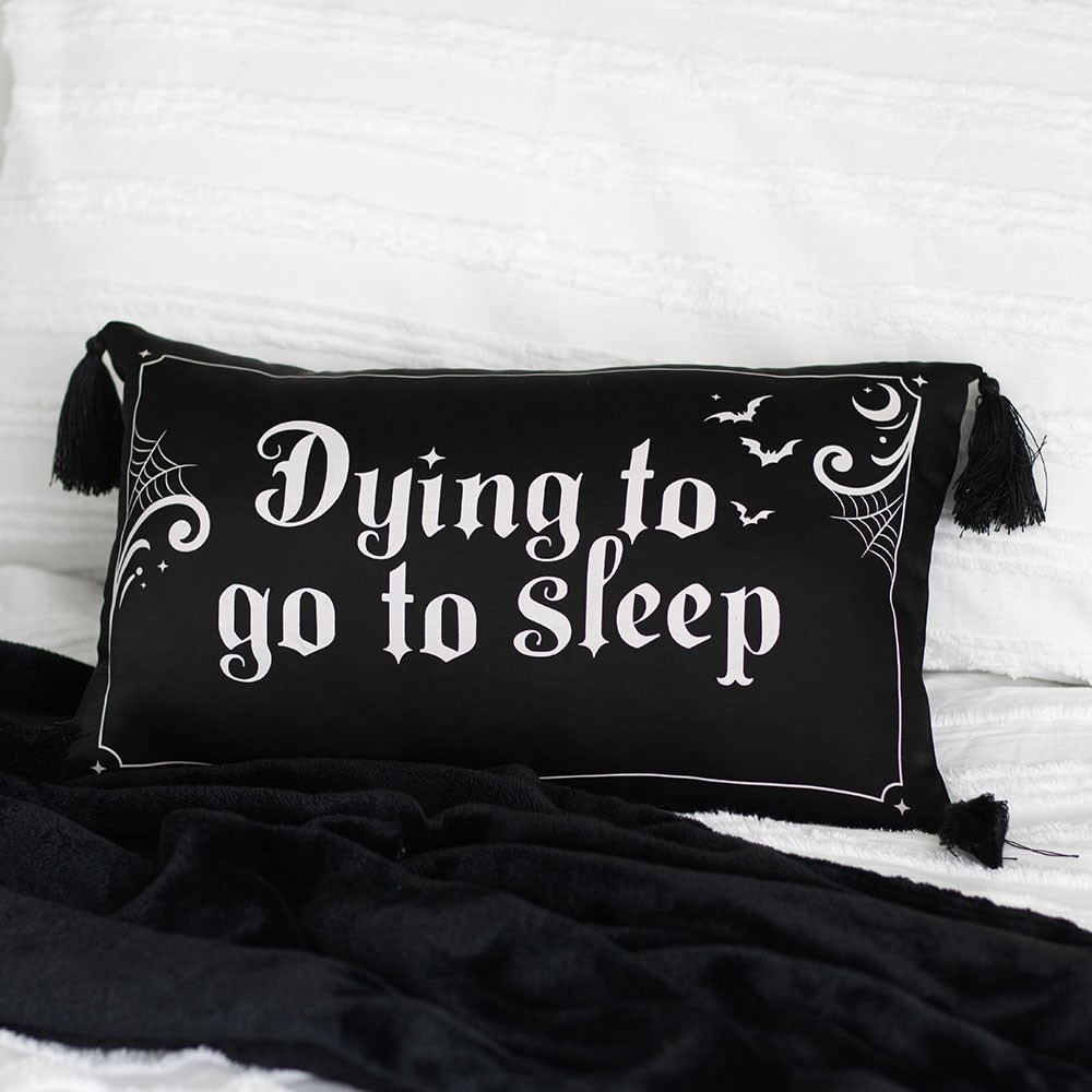 Dying to Go to Sleep Satin Cushion