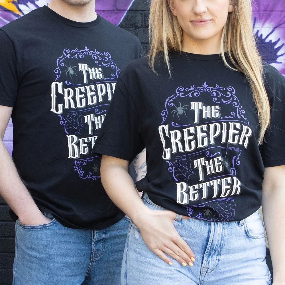 The Creepier the Better Unisex T-shirt Size XL The Creepier the Better Unisex T-shirt Size XL